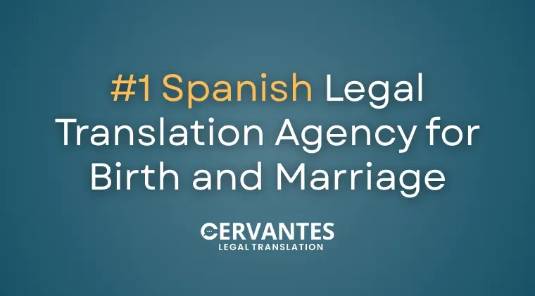 #1 Spanish Legal Translation Agency for Birth and Marriage Certificates