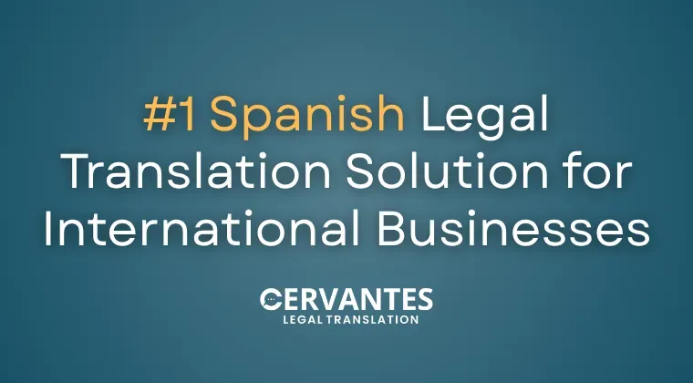 #1 Spanish Legal Translation Solution for International Businesses