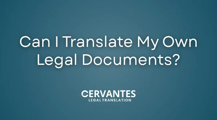 Can I Transl​at&zwnj;e My Own L⁠egal Documents?