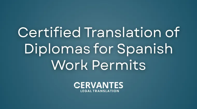Certified Translation of Diplomas for Spanish Work Permits&nbsp;