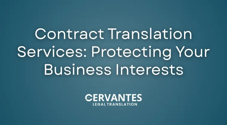 Contract Translation Services: Protecting Your Business Interests