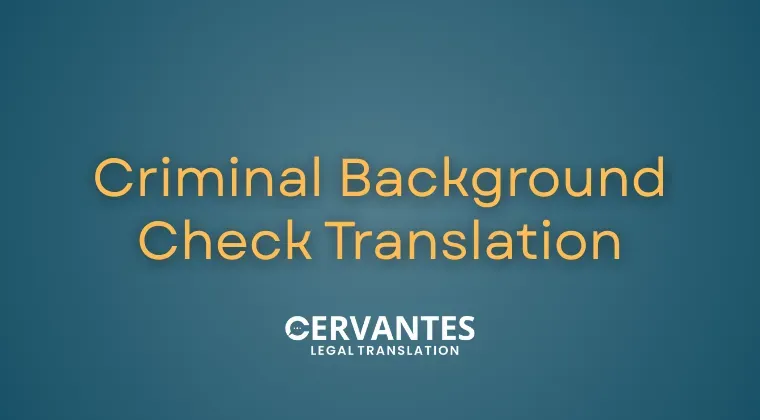 Criminal Background Check Translation for Spanish Visa Applications&nbsp;