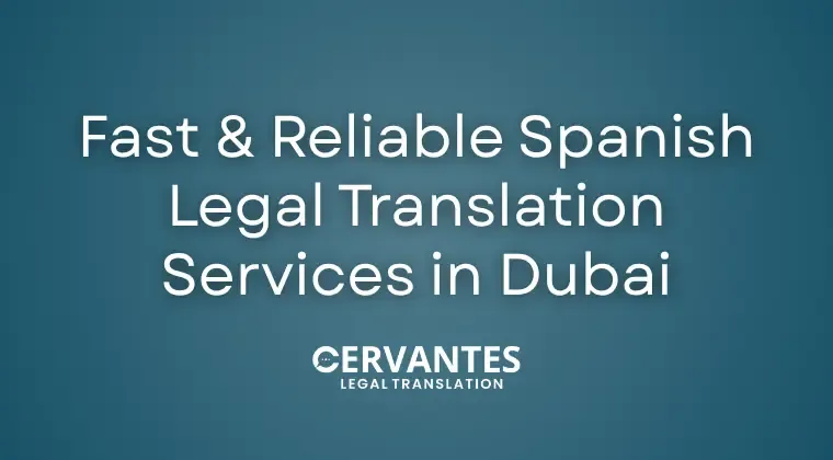 Fast & Reliable Spanish Legal Translation Services in Dubai — What You Need to Know 