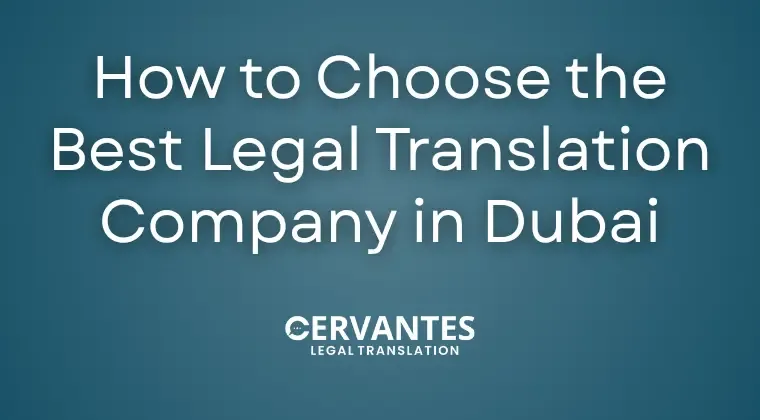 How to Choose the Best Legal Translation Company in Dubai: A Comprehensive Guide