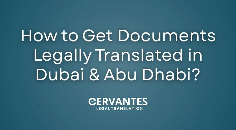How to Get Documents Legally Translated in Dubai & Abu Dhabi?