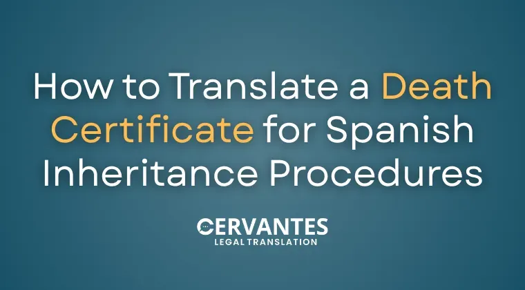 How to Translate a Death Certificate for Spanish Inheritance Procedures&nbsp;