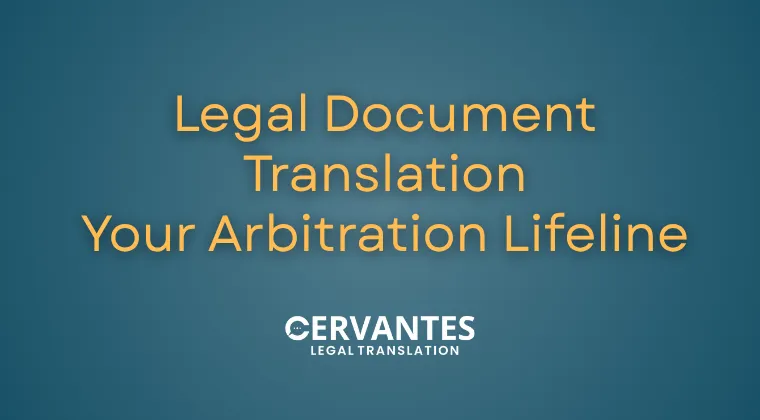 Legal Document Translation: Your Arbitration Lifeline