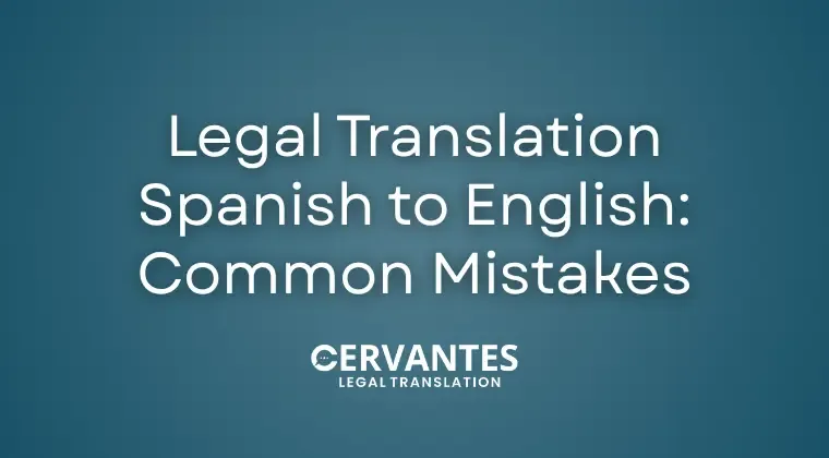 Legal Translation Spanish to English: Common Mistakes to Avoid