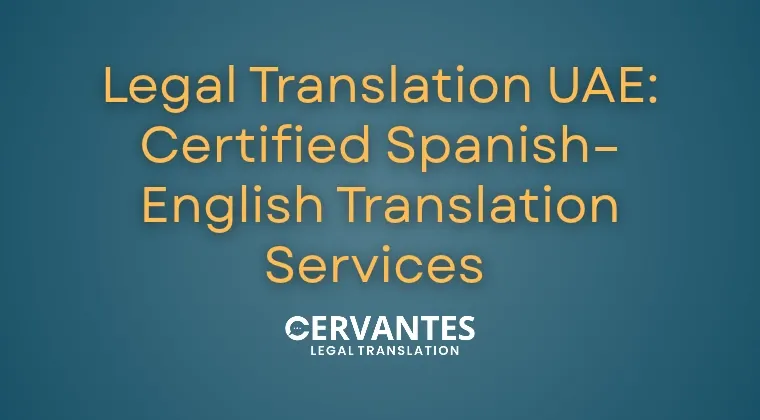 Legal Translation UAE: Certified Spanish&ndash;English Translation Services&nbsp;