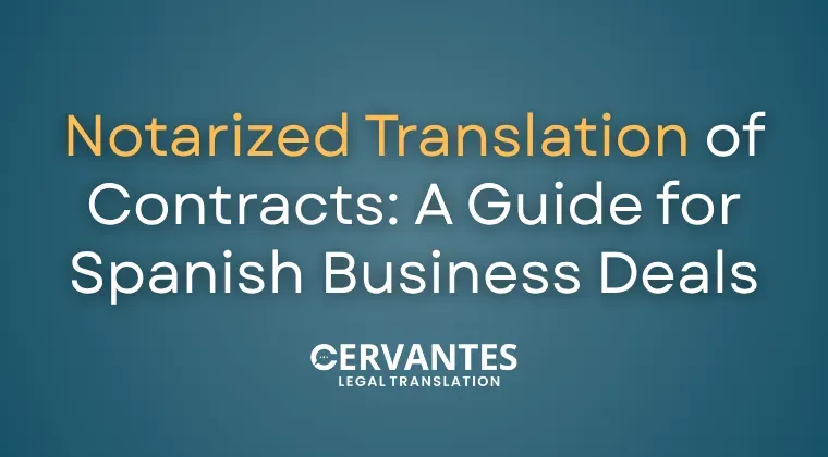 Notarized Translation of Contracts: A Guide for Spanish Business Deals&nbsp;