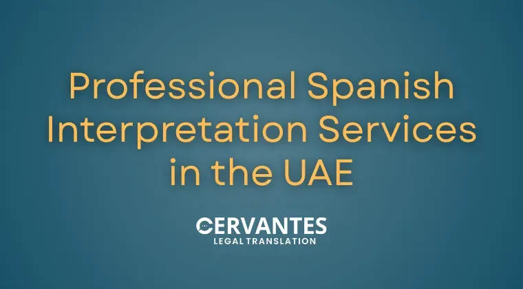 Professional Spanish Interpretation Services in the UAE: Bridge Language Barriers with Expert Consecutive & Simultaneous Interpreters