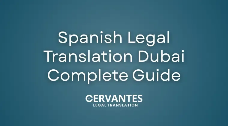 Spanish Legal Translation Dubai: Your Complete Guide to Certified Services 