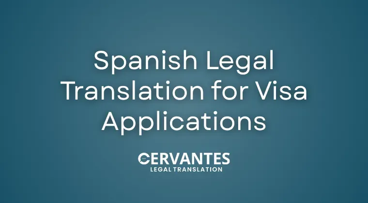 Spanish Legal Translation for Visa Applications: The Complete Checklist&nbsp;