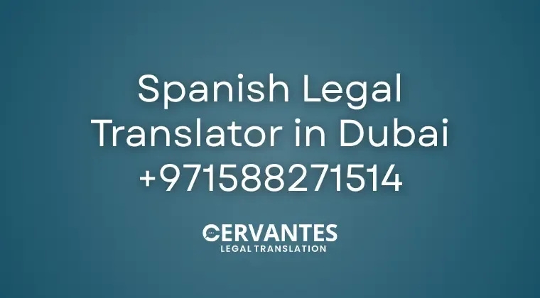 Spanish Legal Translator in Dubai | +971588271514 