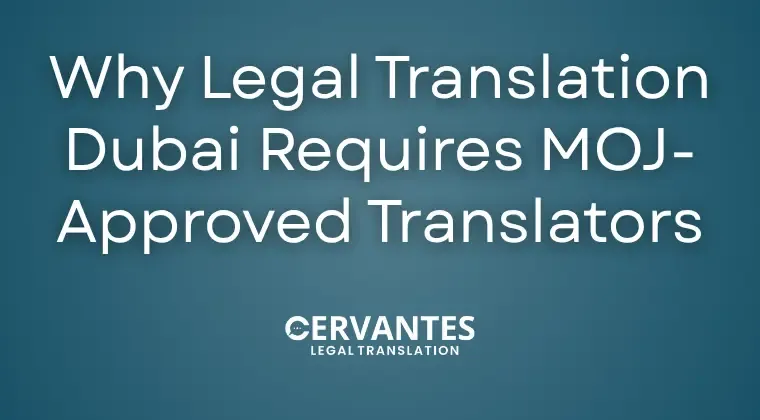 Why Legal Translation in Dubai Requires MOJ‑Approved Translators